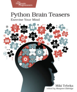 Python Brain Teasers Exercise Your Mind Miki Tebeka Pragmatic Bookshelf Kitap Kapağı