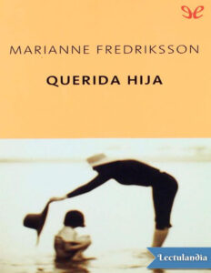 Querida hija Spanish Edition Marianne Fredriksson Kitap Kapağı