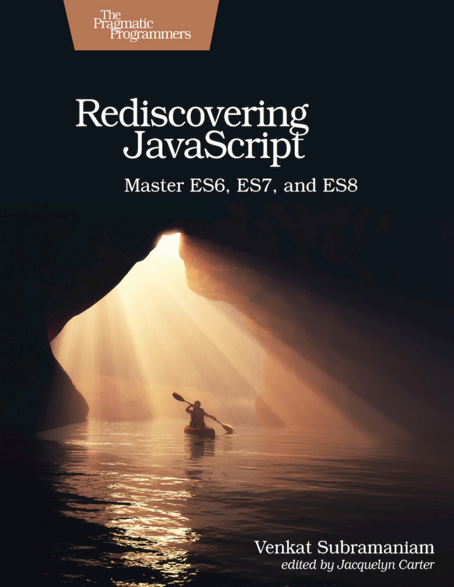 Rediscovering JavaScript: Master ES6, ES7, and ES8 PDF Download
