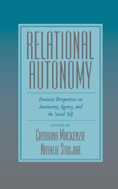 Relational Autonomy Feminist Essays on Automony Agency and the Social Self Catriona Mackenzie Kitap Kapağı