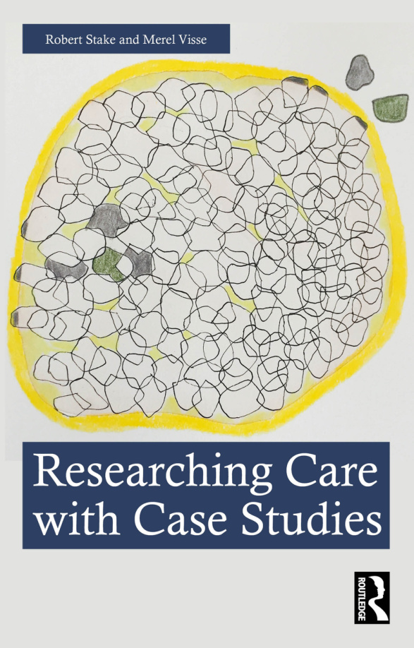 Researching Care with Case Studies Robert Stake Kitap Kapağı