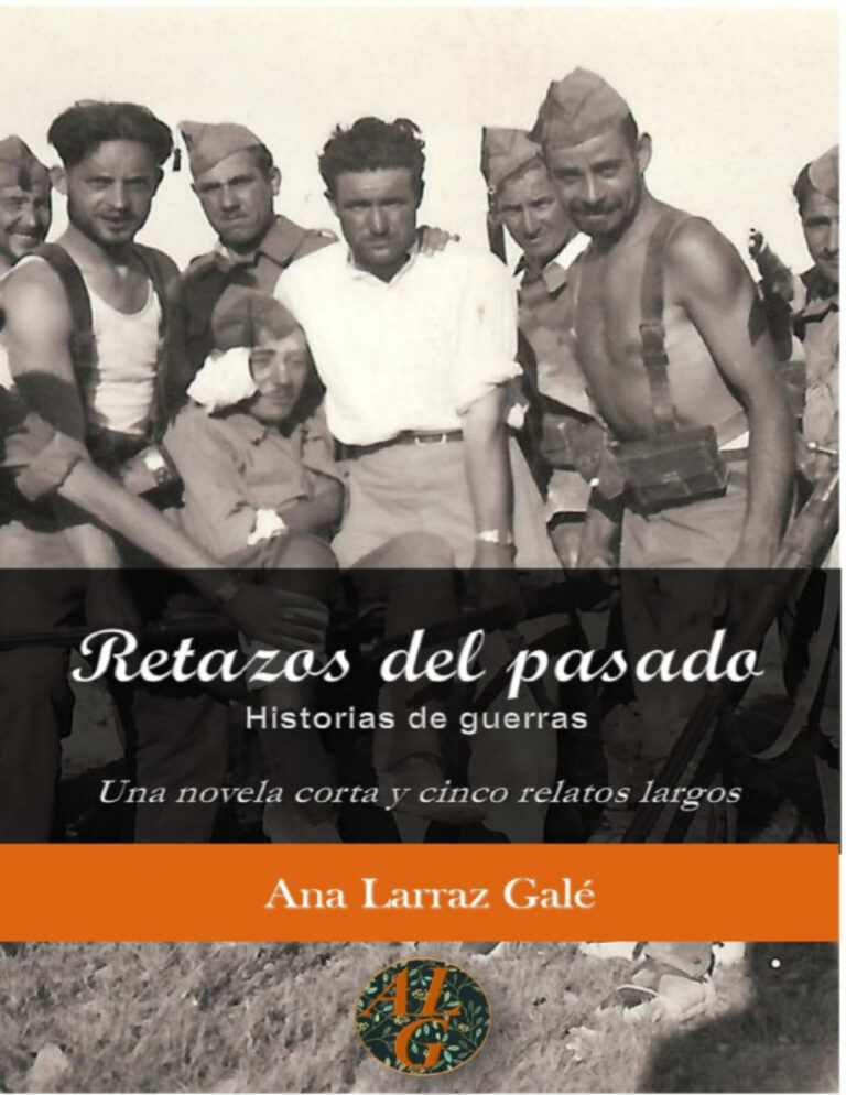 Retazos del pasado Historias de guerra Spanish Edition Ana Larraz Gale Kitap Kapağı