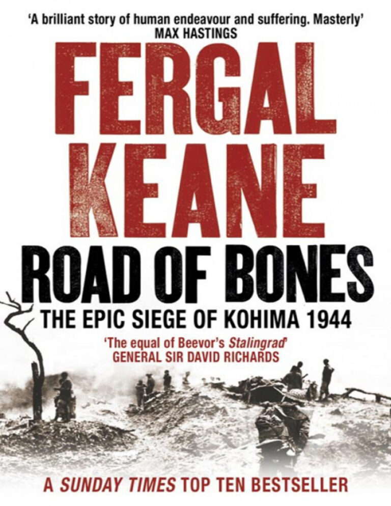 Road of Bones The Epic Siege of Kohima 1944 Fergal Keane Kitap Kapağı