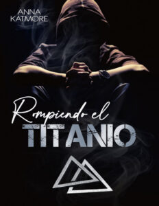 Rompiendo el titanio Spanish Edition Anna Katmore Kitap Kapağı