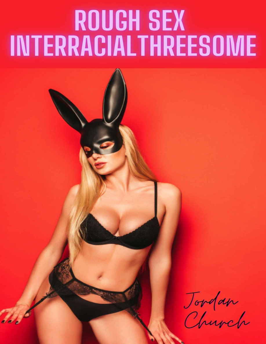 Rough Sex Interracial Threesome Jordan Church Kitap Kapağı