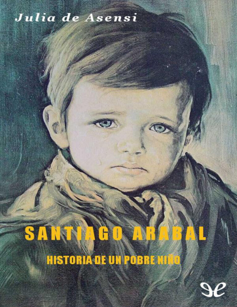Santiago Arabal Historia de un pobre nino Spanish Edition Julia de Asensi y Laiglesia Kitap Kapağı