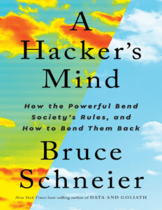 Schneier B A Hacker's Mind How the Powerful Bend Society's Rules Kitap Kapağı