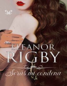 Seras mi condena Spanish Edition Eleanor Rigby Kitap Kapağı