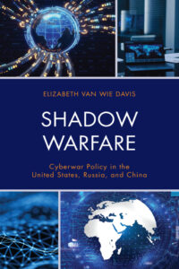 Shadow Warfare Cyberwar Policy in the United States, Russia and Kitap Kapağı
