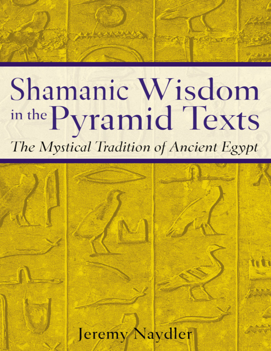 Shamanic Wisdom in the Pyramid Texts PDF Download