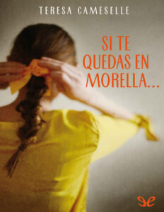 Si te quedas en Morella... Spanish Edition Teresa Cameselle Kitap Kapağı