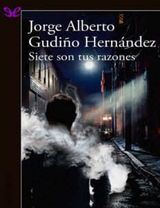 Siete son tus razones Spanish Edition Jorge Alberto Gudino Hernandez Kitap Kapağı