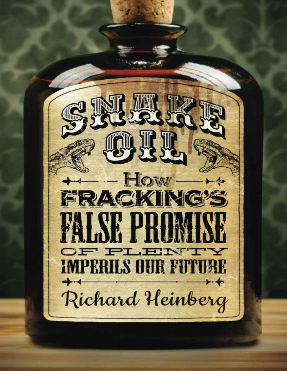 Snake Oil: How Fracking's False Promise of Plenty Imperils Our Future PDF Download