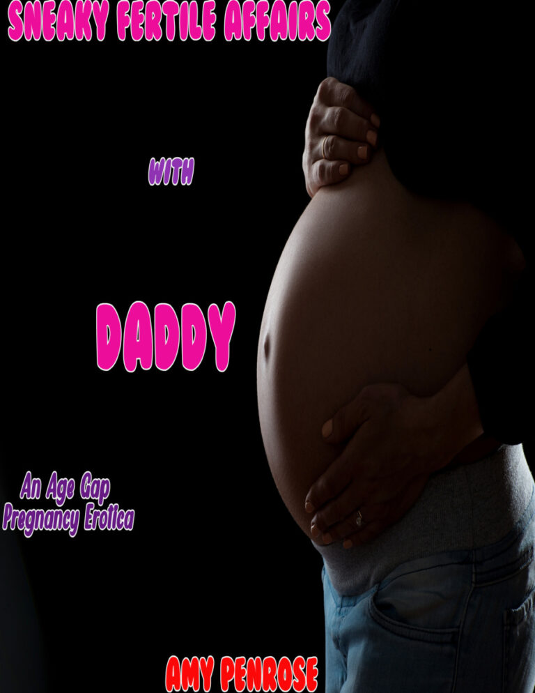 Sneaky Fertile Affairs with Daddy Amy Penrose Kitap Kapağı