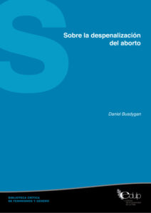 Sobre la despenalizacion del aborto Spanish Edition Daniel Busdygan Kitap Kapağı