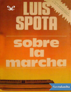 Sobre la marcha Spanish Edition Luis Spota Kitap Kapağı