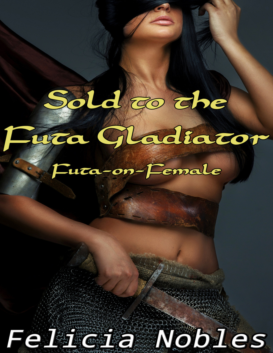 Sold to the Futa Gladiator Felicia Nobles Kitap Kapağı
