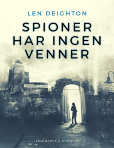 Spioner Har Ingen Venner Danish Edition Len Deighton Kitap Kapağı