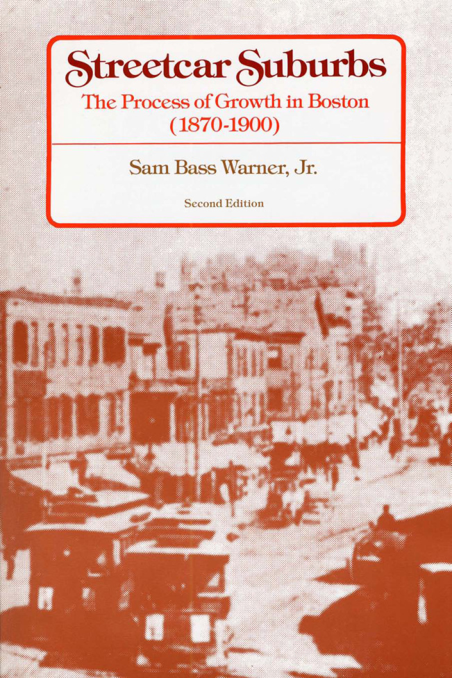 Streetcar Suburbs The Process of Growth in Boston 1870 1900 Sam Bass Warner Jr Kitap Kapağı