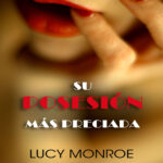 Su posesion mas preciada Spanish Edition Lucy Monroe Kitap Kapağı