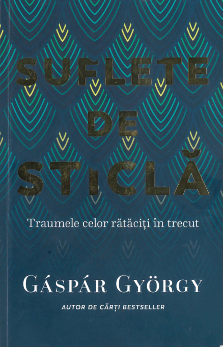 Suflete de sticla Romanian Edition Gaspar Gyorgy Kitap Kapağı