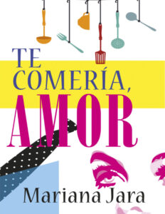 Te comeria amor Spanish Edition Mariana Jara Kitap Kapağı