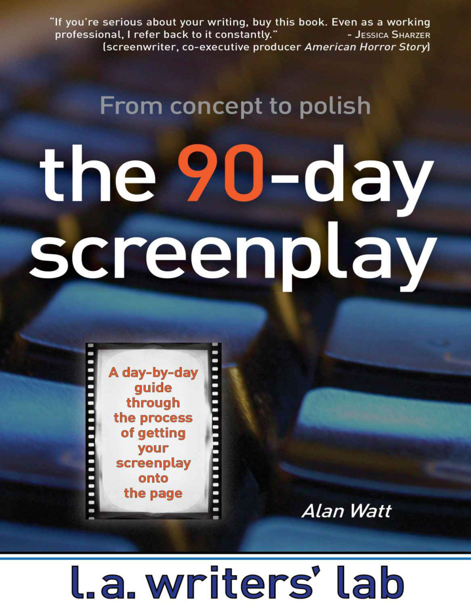 The 90 Day Screenplay from concept to polish Alan Watt Kitap Kapağı