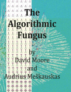 The Algorithmic Fungus David Moore Kitap Kapağı