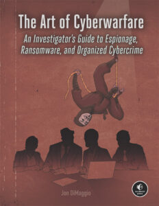 The Art of Cyberwarfare An Investigator's Guide to Espionage, Ransomware Kitap Kapağı