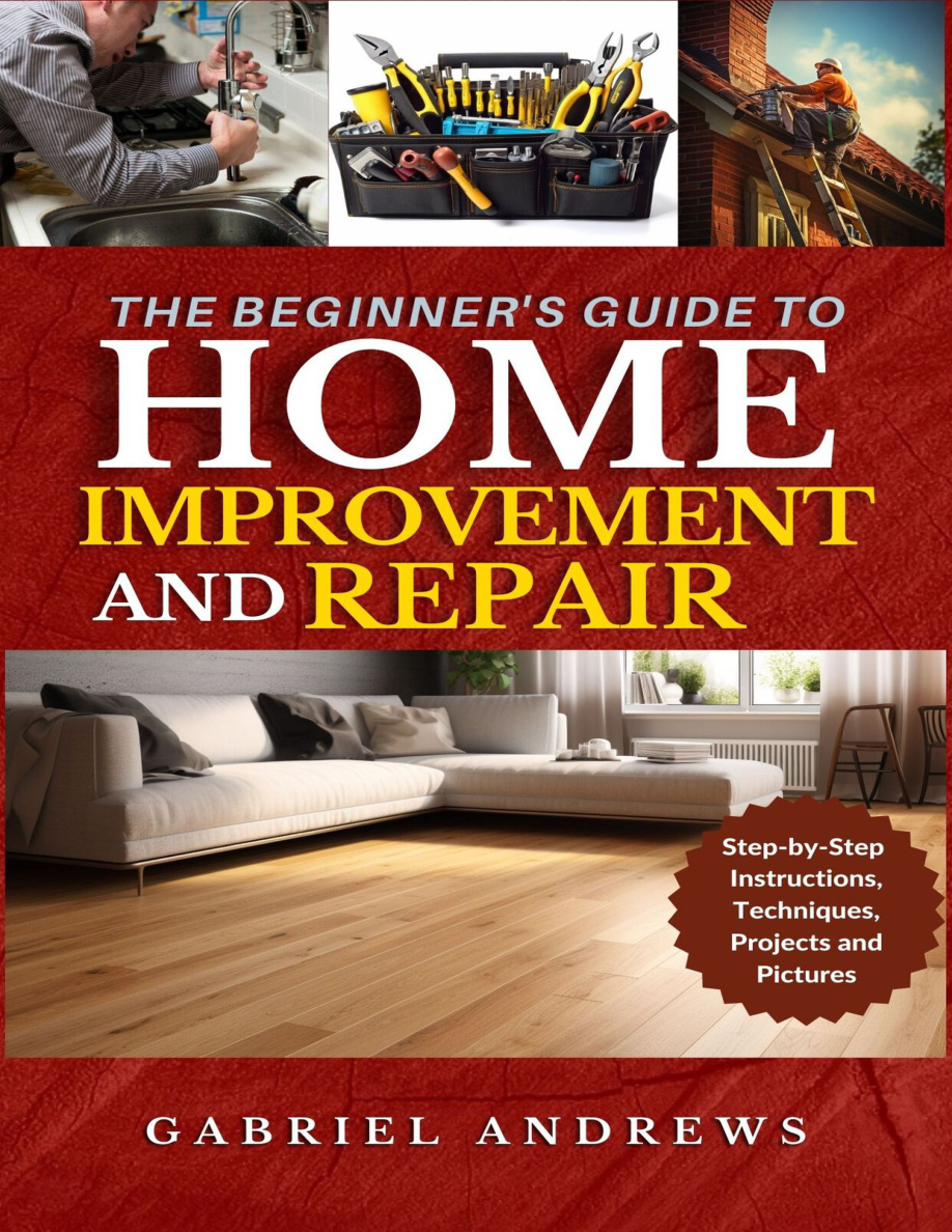 The Beginners Guide to Home Improvement Gabriel Andrews Kitap Kapağı