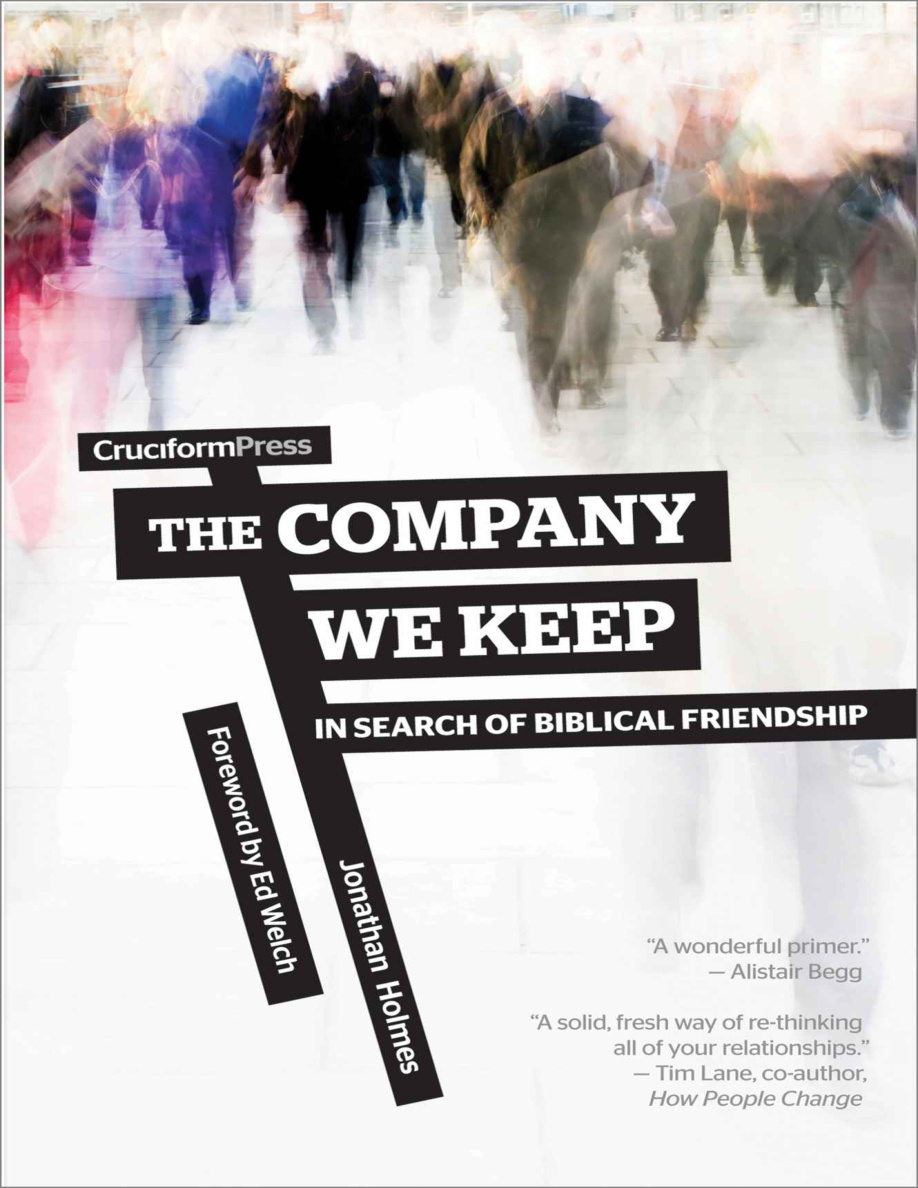 The Company We Keep In Search of Biblical Friendship PDF Download