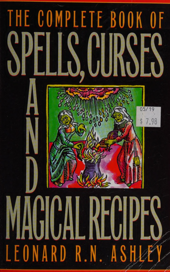 The Complete Book of Spells Curses and Magical Recipes Leonard RN Ashley Kitap Kapağı