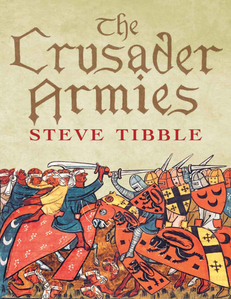 The Crusader Armies 1099 1187 Steve Tibble Kitap Kapağı