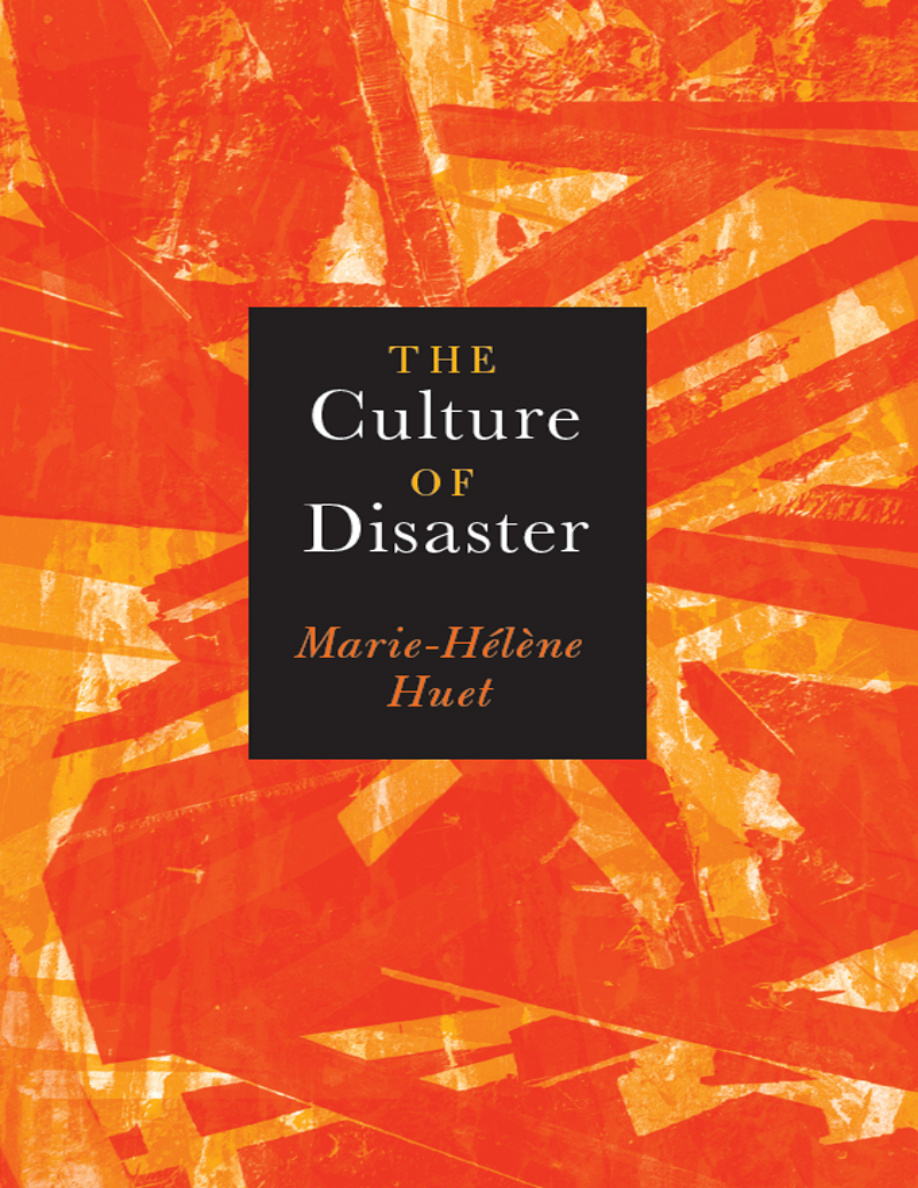 The Culture of Disaster Marie Helene Huet Kitap Kapağı