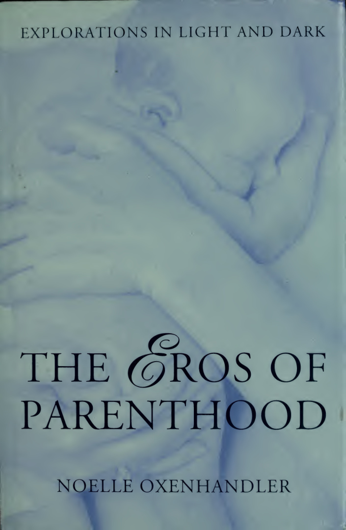 The Eros of Parenthood Noelle Oxenhandler Kitap Kapağı
