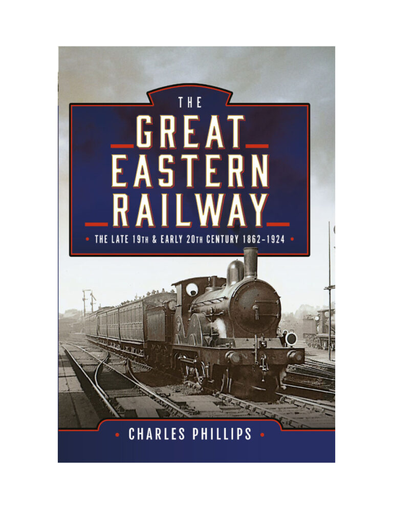 The Great Eastern Railway 18621924 Charles Phillips Kitap Kapağı