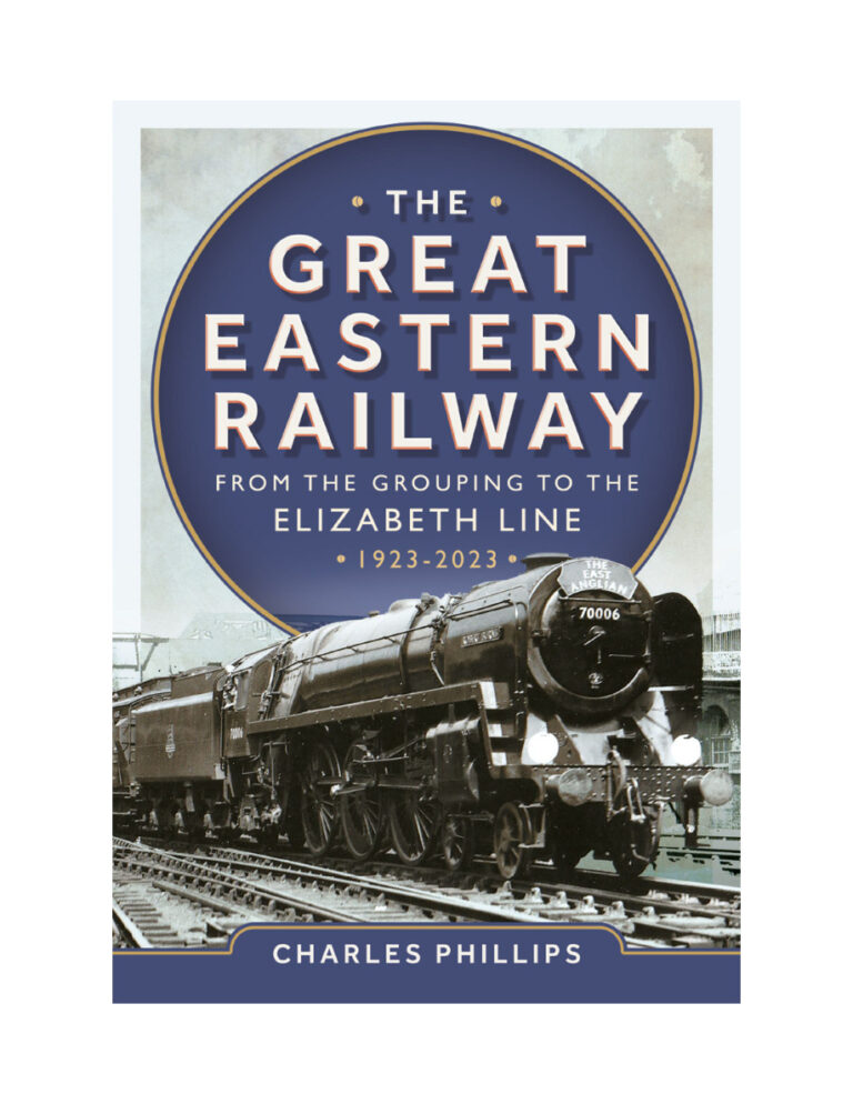 The Great Eastern Railway 1923 2023 Charles Phillips Kitap Kapağı