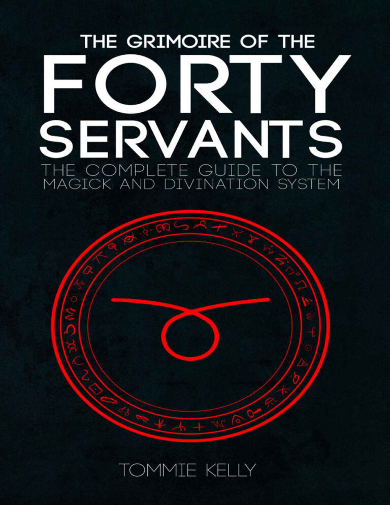 The Grimoire of The Forty Servants The Complete Guide to the Magick and Divination System Tommie Kelly Kitap Kapağı