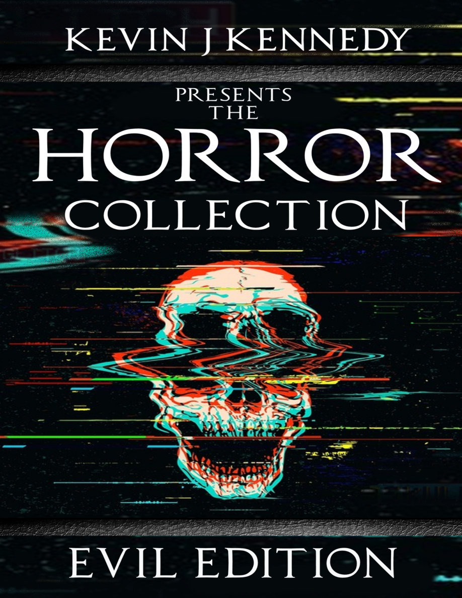 The Horror Collection Evil Edition Kevin J Kennedy Kitap Kapağı