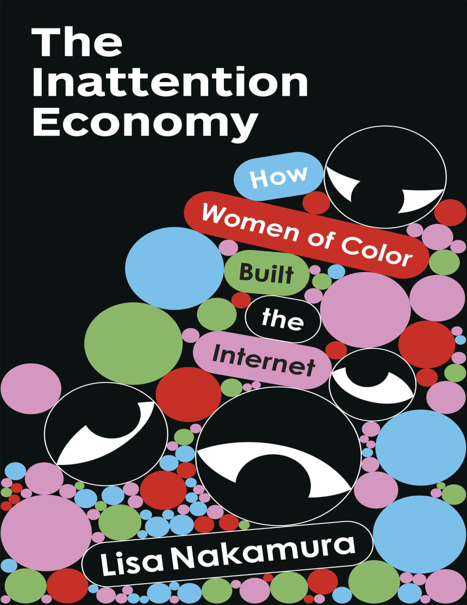 The Inattention Economy Lisa Nakamura Kitap Kapağı