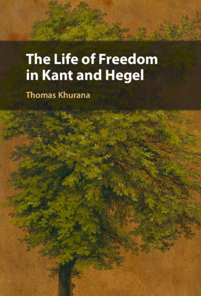 The Life of Freedom in Kant and Hegel Thomas Khurana Kitap Kapağı