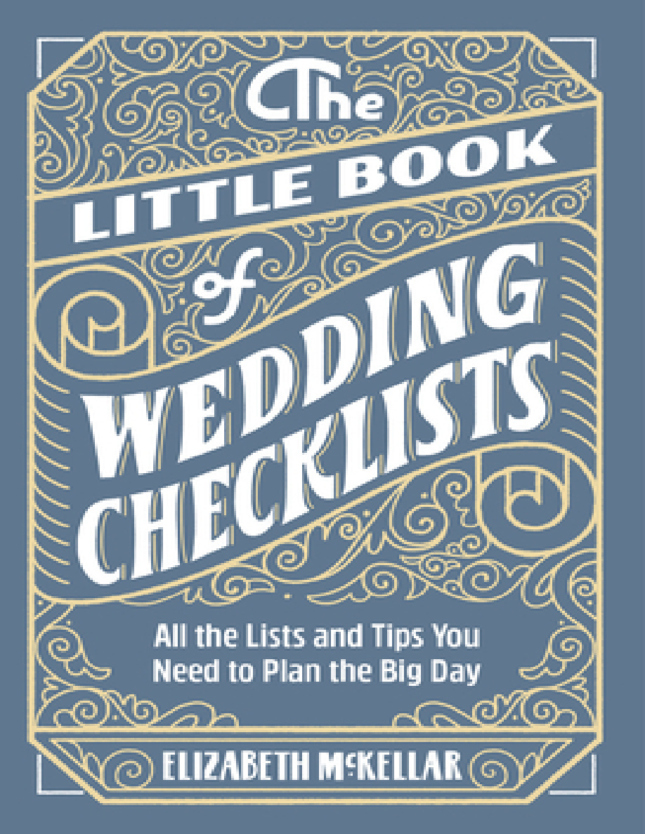 The Little Book of Wedding Checklists All the Lists and Tips You Need to Plan the Big Day Elizabeth McKellar Kitap Kapağı