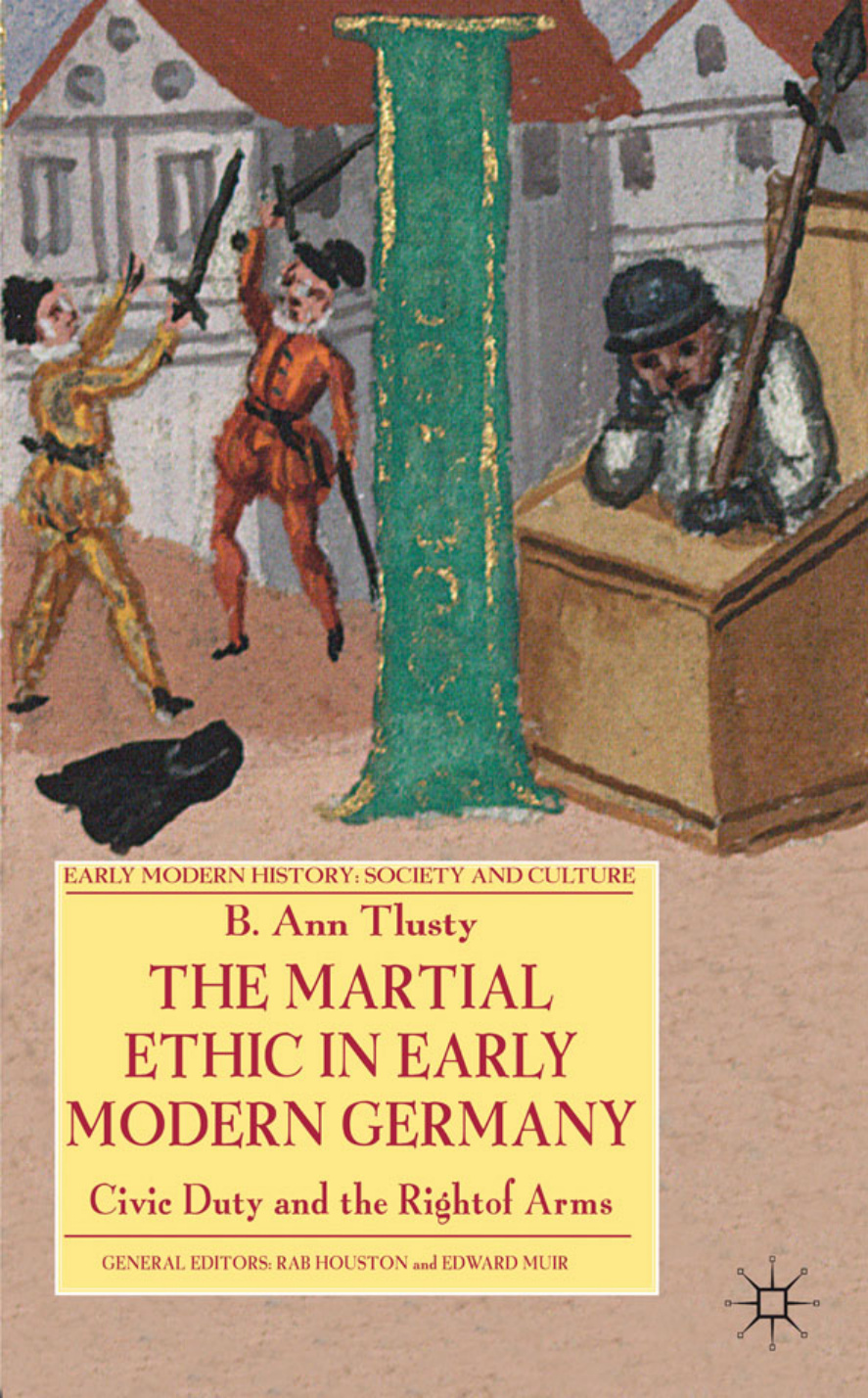 The Martial Ethic in Early Modern Germany B Ann Tlusty Kitap Kapağı