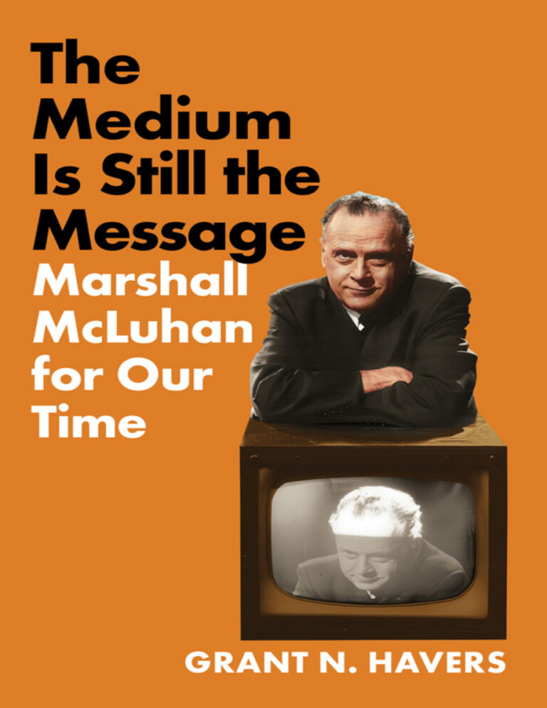The Medium Is Still the Message Grant N Havers Kitap Kapağı