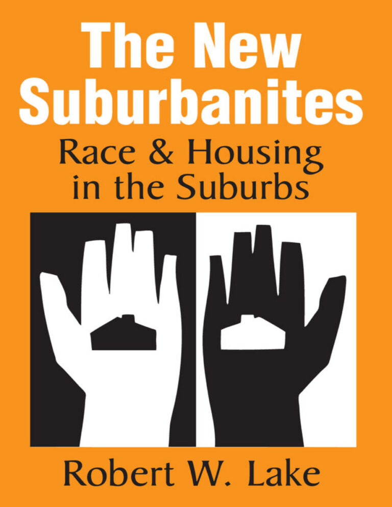 The New Suburbanites Race and Housing in the Suburbs Robert W Lake Kitap Kapağı