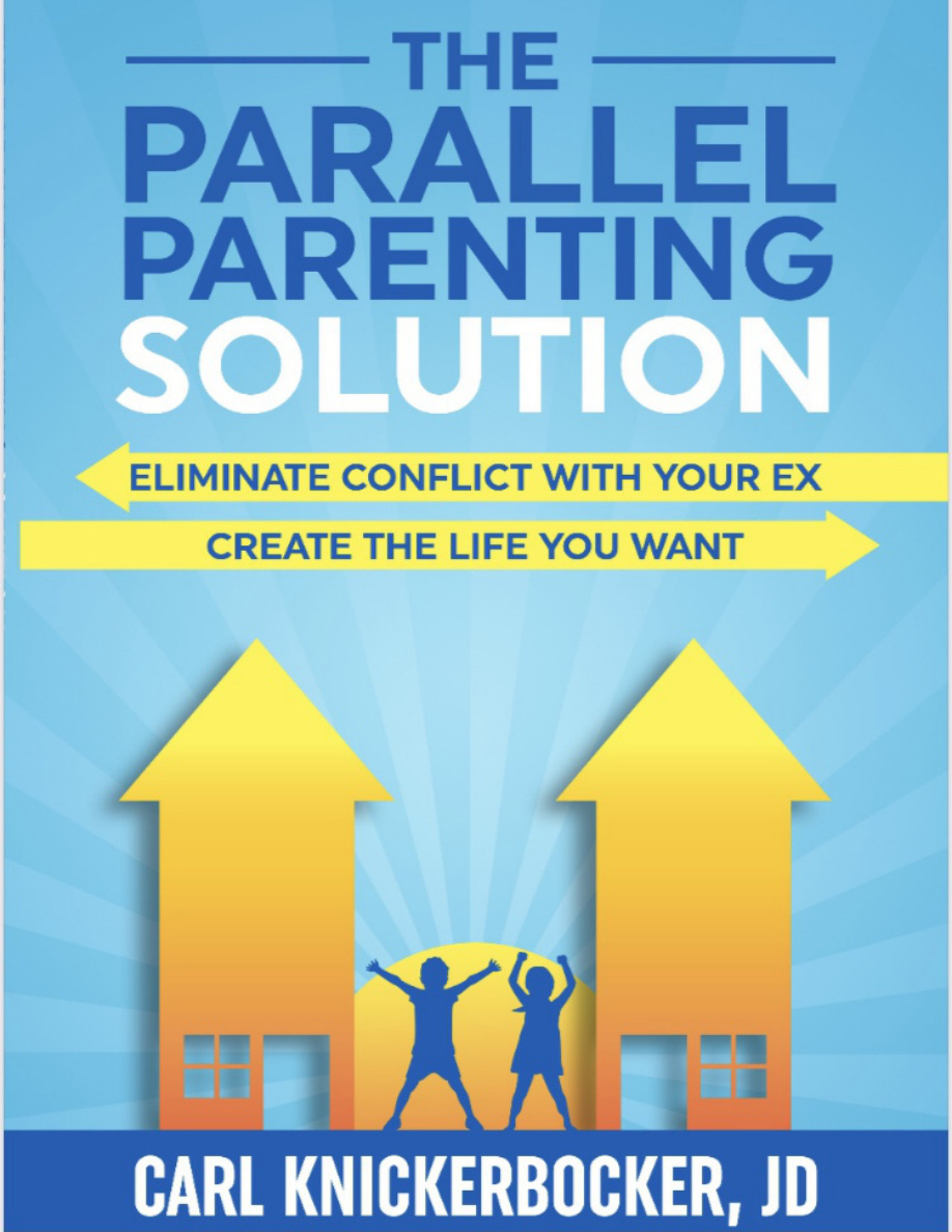 The Parallel Parenting Solution Eliminate Confict With Your Ex Carl Knickerbocker JD Kitap Kapağı