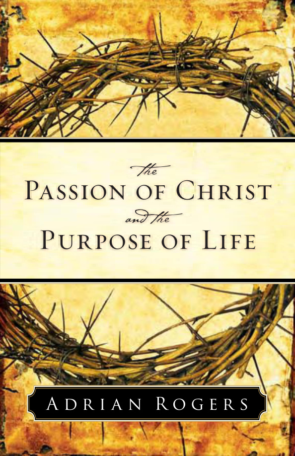The Passion of Christ and the Purpose of Life PDF Download