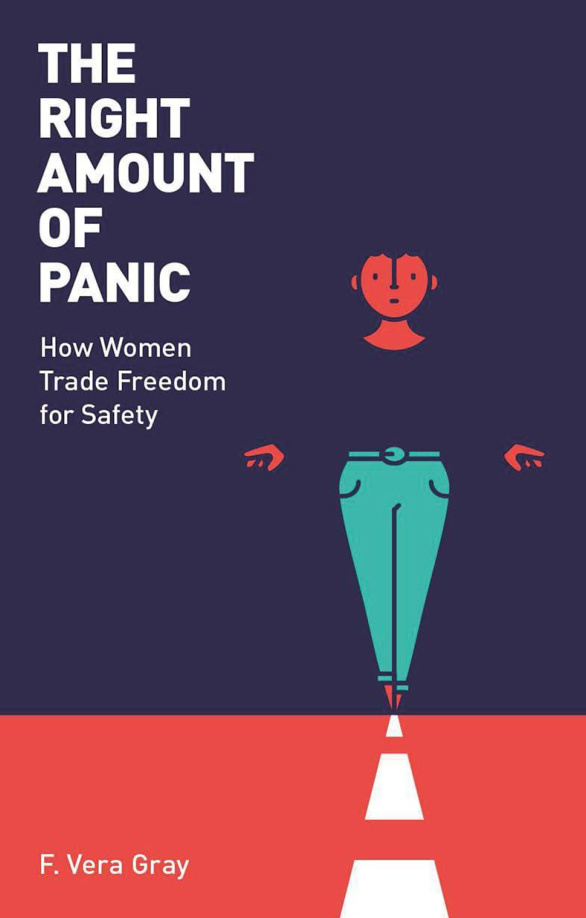 The Right Amount of Panic How Women Trade Freedom for Safety F Vera Gray Kitap Kapağı