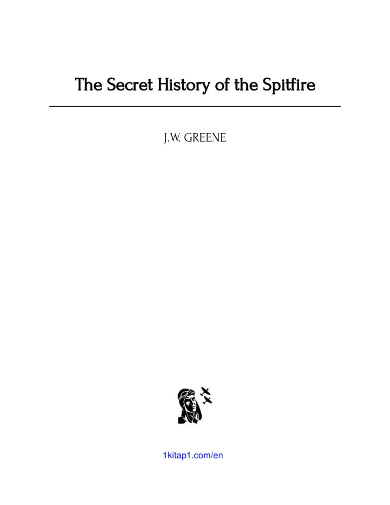 The Secret History of the Spitfire JW Greene Kitap Kapağı