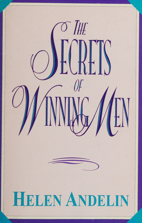 The Secrets of Winning Men Helen B Andelin Kitap Kapağı